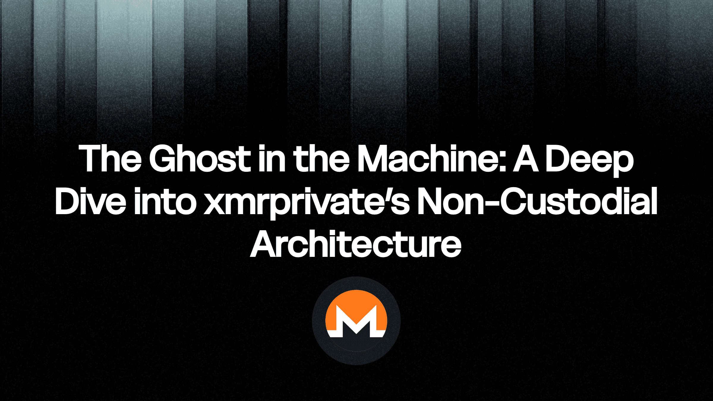 The Ghost in the Machine: A Deep Dive into xmrprivate’s Non-Custodial Architecture